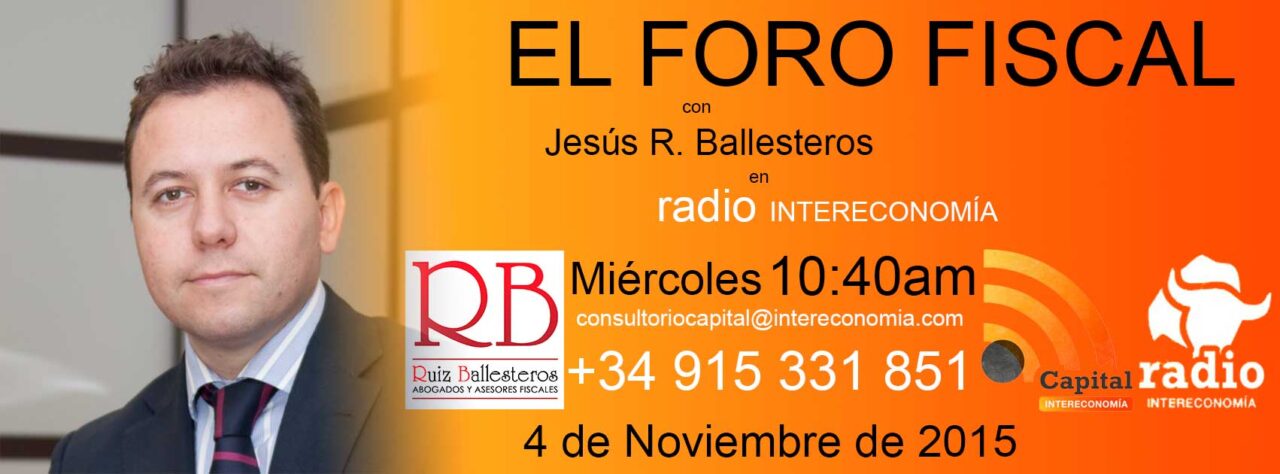 Foro Fiscal en Capital de Intereconomía con Jesús R. Ballesteros 4/11/2015