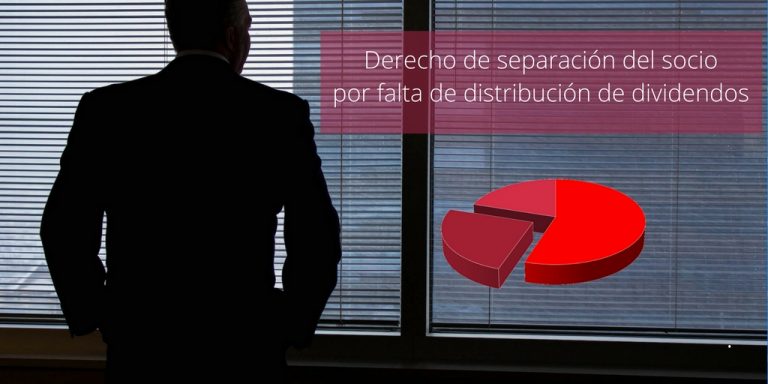 El Derecho de separación del socio por falta de distribución de dividendos