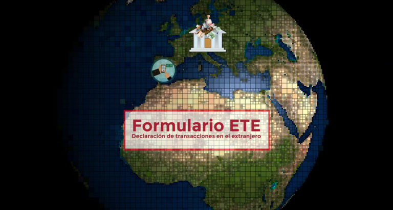 What is the ETE form? Obligation to declare to the Bank of Spain if you have certain capital movements abroad