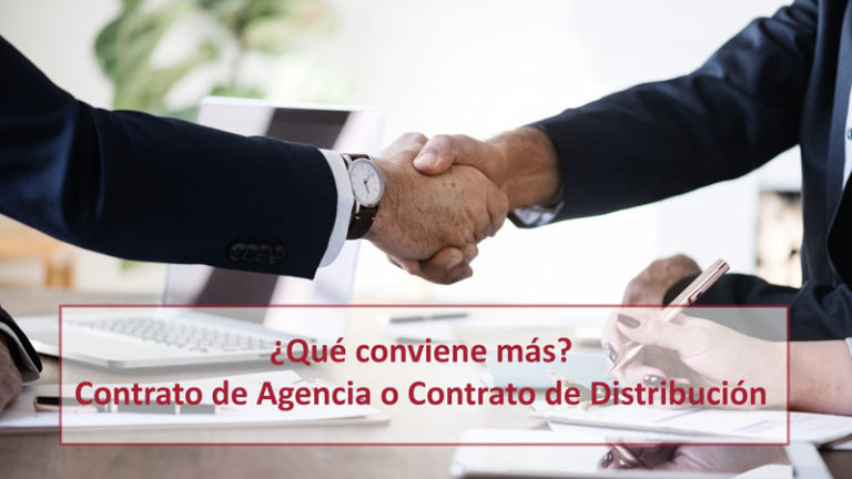 Contrato de Agencia y Contrato de Distribución ¿Qué conviene más?