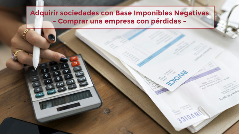 Adquirir sociedades con Bases Imponibles Negativas