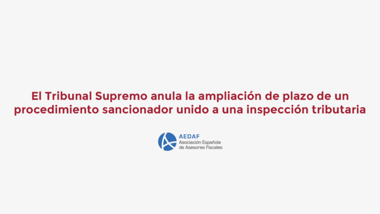 El Tribunal Supremo anula la ampliación de plazo de un procedimiento sancionador unido a una inspección tributaria
