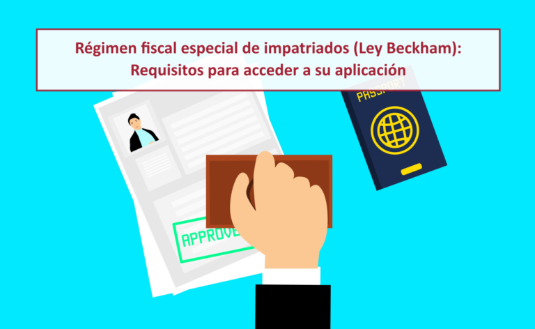 Special tax regime for impatriates (Beckham Law): Requirements for its application