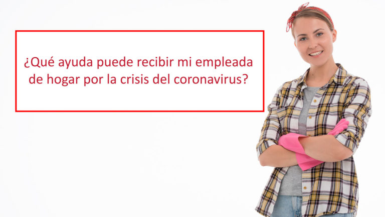 ¿Qué ayuda puede recibir mi empleada de hogar por la crisis del coronavirus?