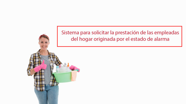 Sistema para solicitar la prestación de Empleados de Hogar originada por el estado de alarma