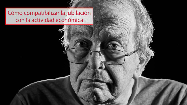 Cómo compatibilizar la jubilación con la actividad económica