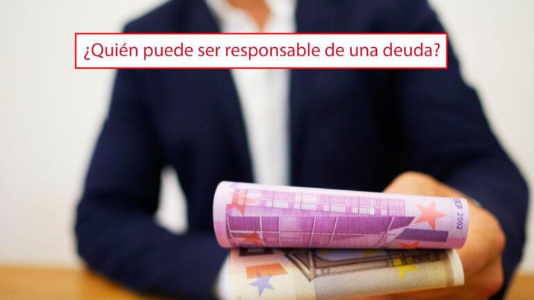 ¿Quién puede ser responsable de una deuda?