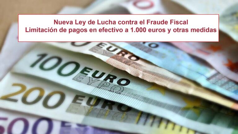 Nueva Ley de Lucha contra el Fraude Fiscal Limitación de pagos en efectivo a 1.000 euros y otras medidas