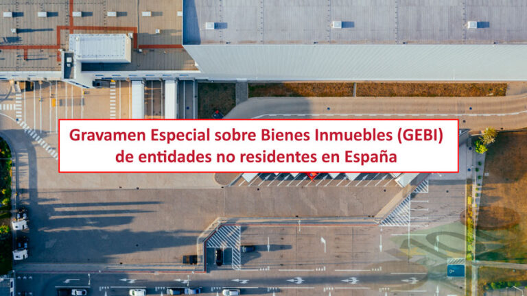 Gravamen Especial sobre Bienes Inmuebles (GEBI) de entidades no residentes en España
