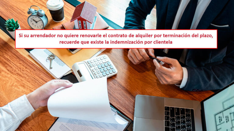 Si su arrendador no quiere renovarle el contrato de alquiler por terminación del plazo, recuerde que existe la indemnización por clientela