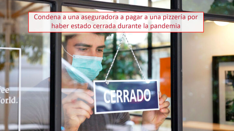 Condena a una aseguradora a pagar a una pizzería por haber estado cerrada durante la pandemia