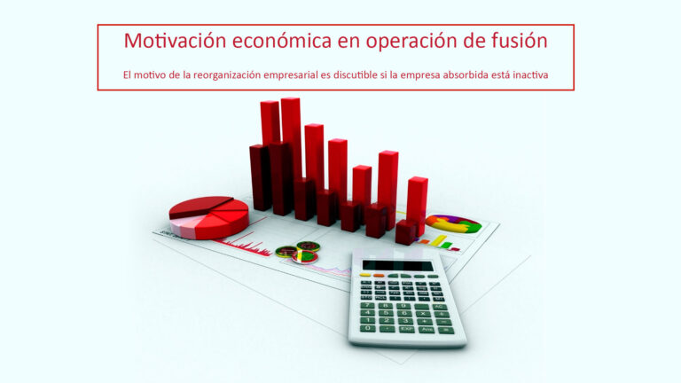 Motivación económica en operación de fusión de sociedades
