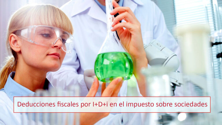 Deducciones fiscales por I+D+i en el impuesto sobre sociedades