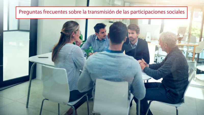 Faq Transmision Participaciones Sociales 800x450