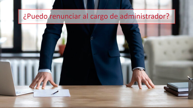 Renunciar Cargo Administrador 800x450