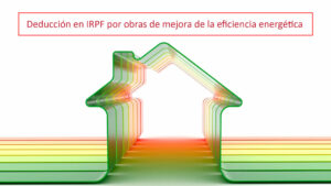 Deducción en IRPF por obras de mejora de la eficiencia energética