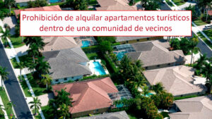 Prohibición de alquilar apartamentos turísticos dentro de una comunidad de vecinos