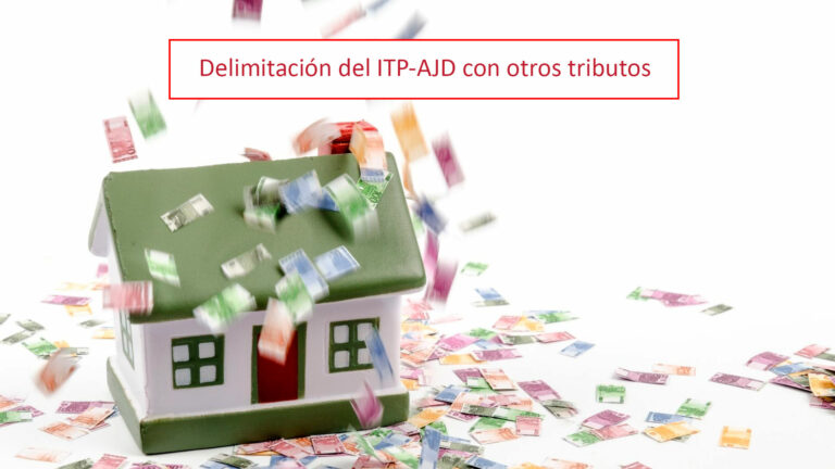 Delimitación del ITP-AJD con otros tributos