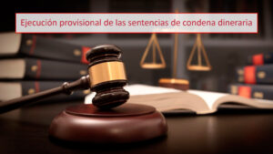 Ejecución provisional de las sentencias de condena dineraria