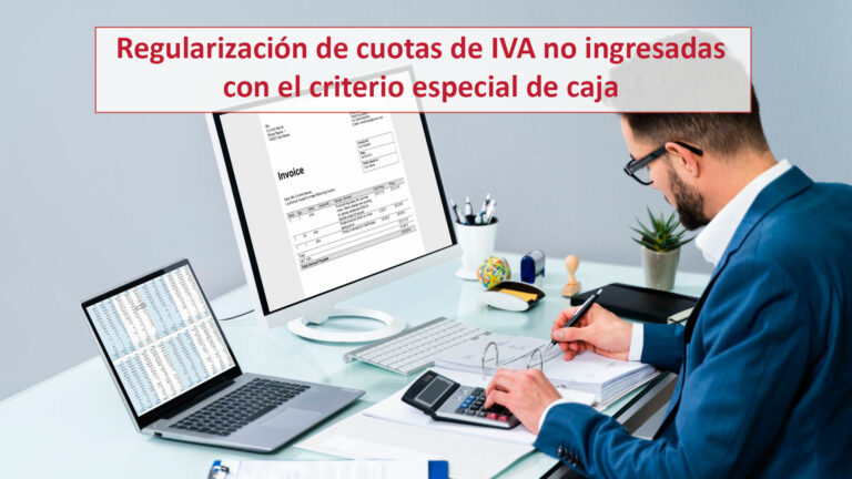 Regularización de cuotas de IVA no ingresadas con el criterio especial de caja