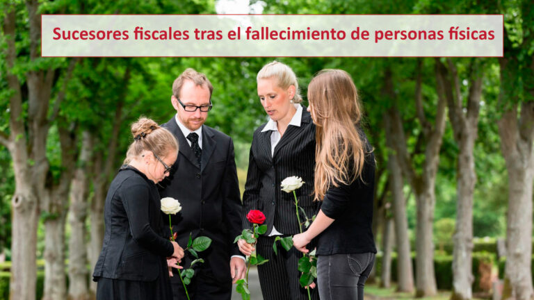 Sucesores fiscales tras el fallecimiento de personas físicas