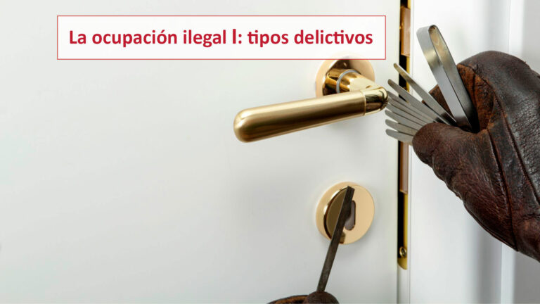 La ocupación ilegal I: tipos delictivos