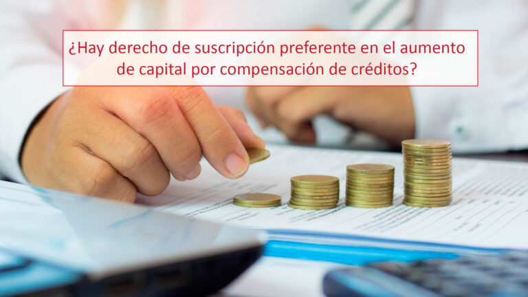 ¿Hay derecho de suscripción preferente en el aumento de capital por compensación de créditos?