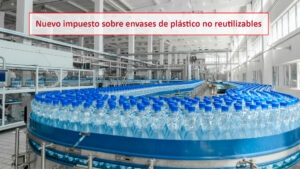 Nuevo impuesto sobre envases de plástico no reutilizables 