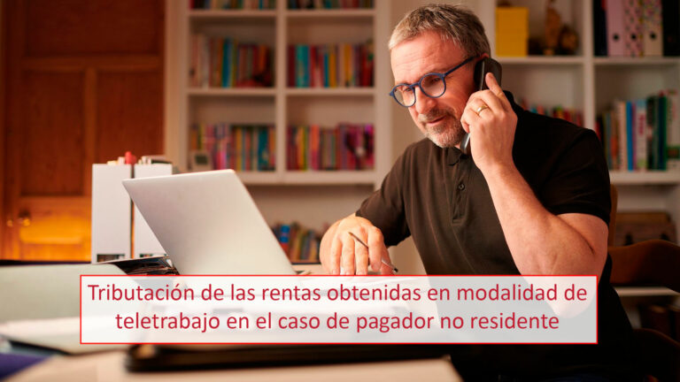 Tributación de las rentas obtenidas en modalidad de teletrabajo en el caso de pagador no residente