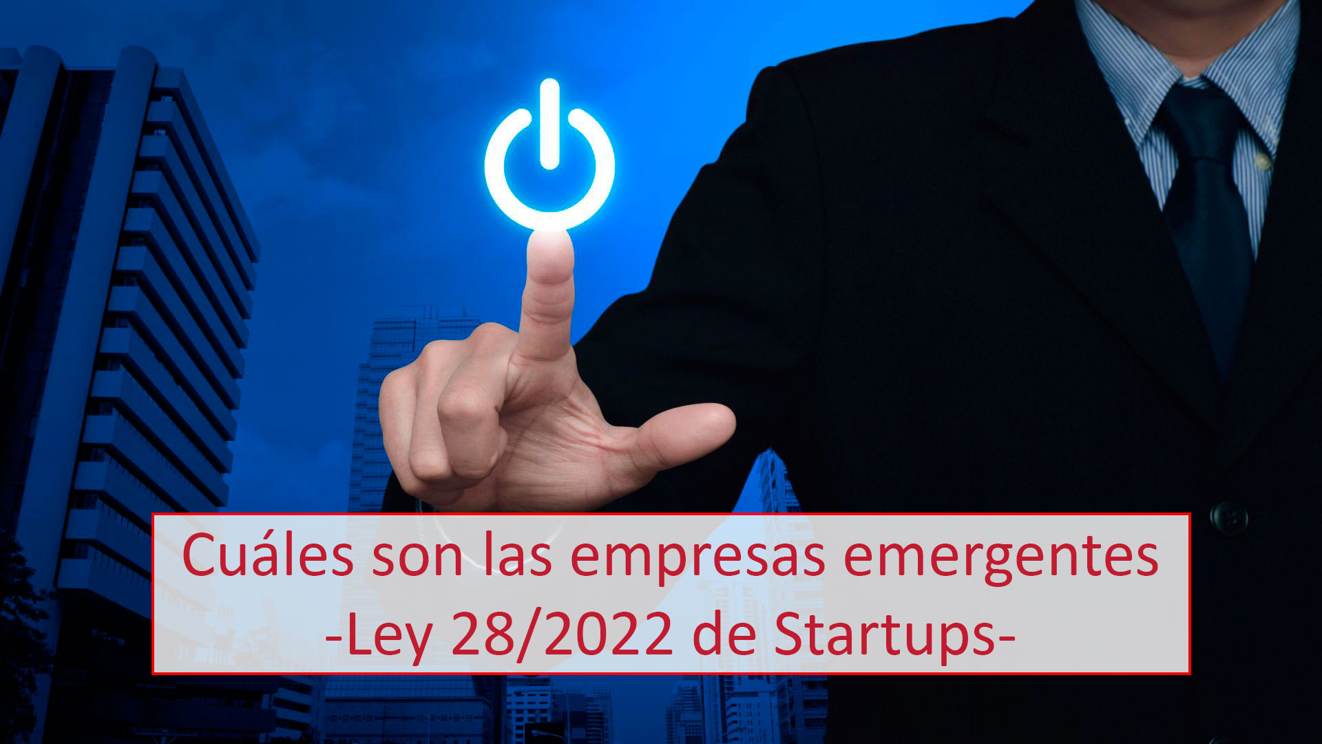 Cuáles son las empresas emergentes -Ley 28/2022 de Startups-