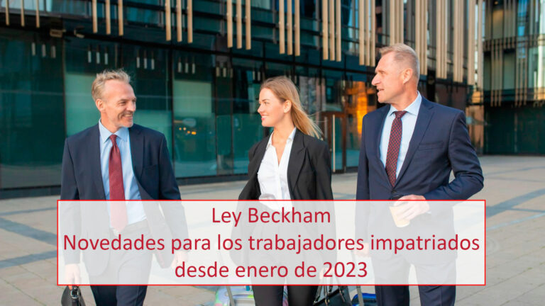 Ley Beckham – Novedades para los trabajadores impatriados desde enero de 2023