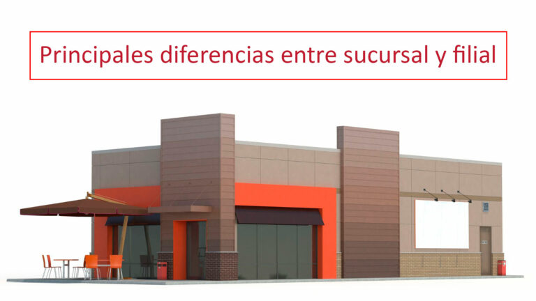 Principales diferencias entre sucursal y filial