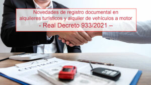 Novedades de registro documental en alquileres turísticos y alquiler de vehículos a motor - Real Decreto 933/2021 –