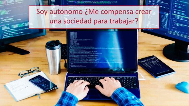 Soy autónomo ¿Me compensa crear una sociedad para trabajar?