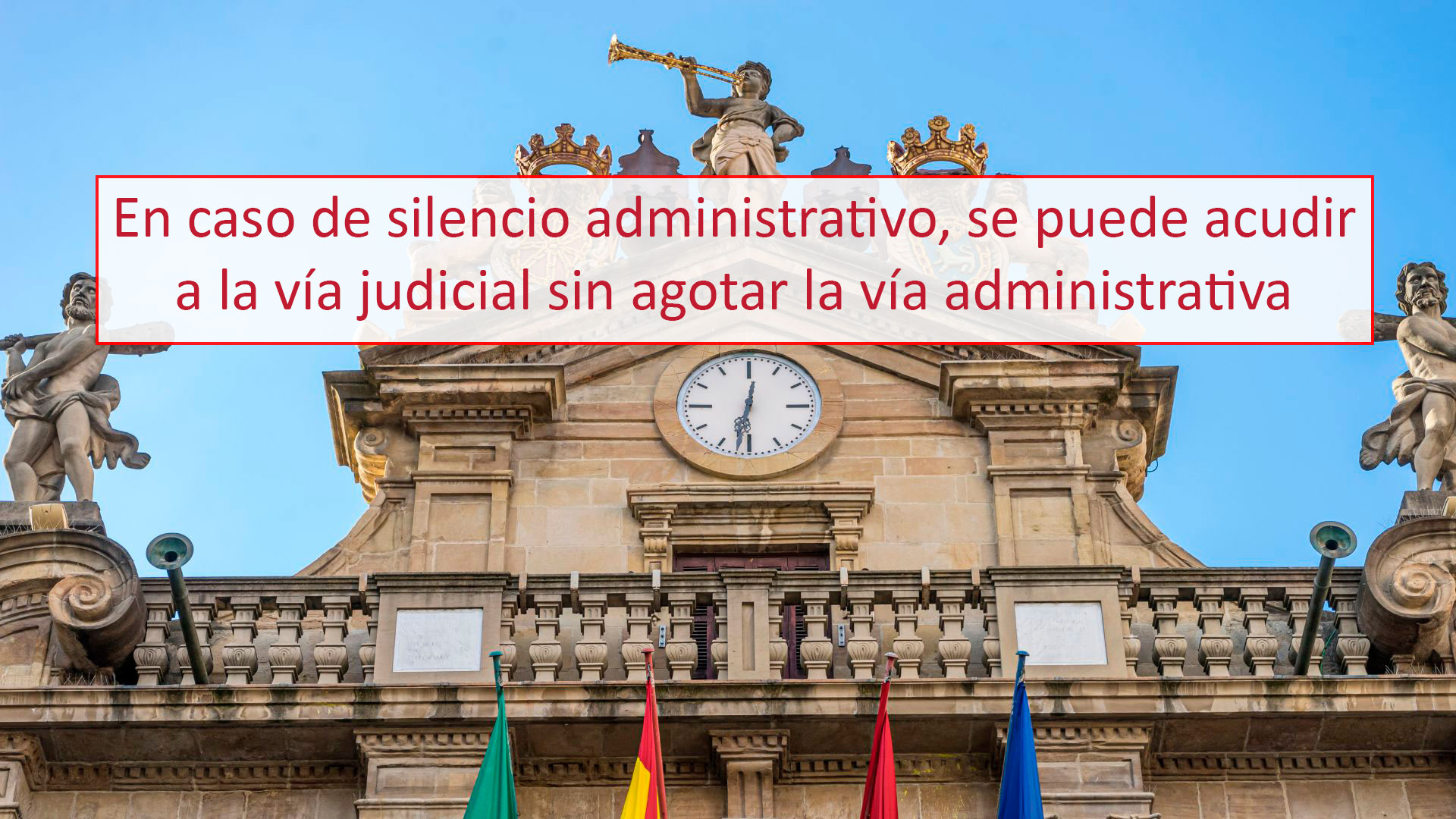 En caso de silencio administrativo, se puede acudir a la vía judicial sin agotar la vía administrativa