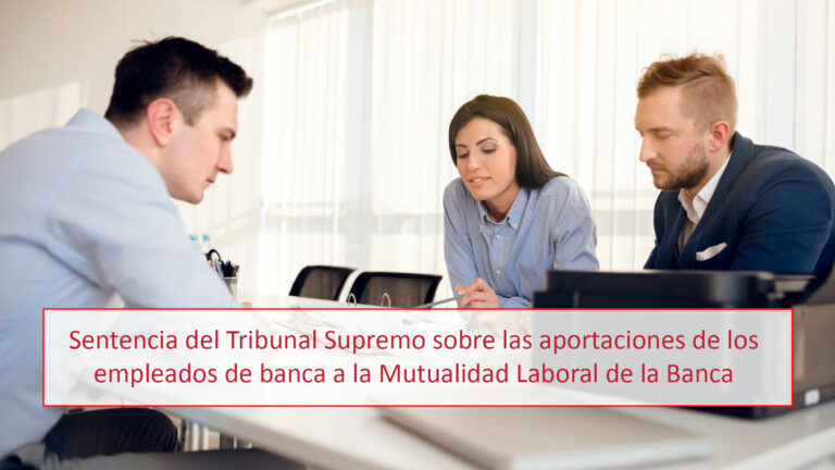 Sentencia del Tribunal Supremo sobre las aportaciones de los empleados de banca a la Mutualidad Laboral de la Banca