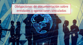 Obligaciones de documentación sobre entidades y operaciones vinculadas