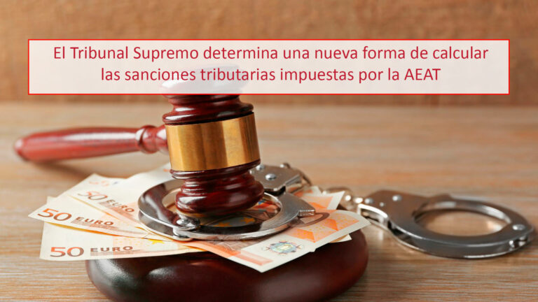 El Tribunal Supremo determina una nueva forma de calcular las sanciones tributarias impuestas por la AEAT