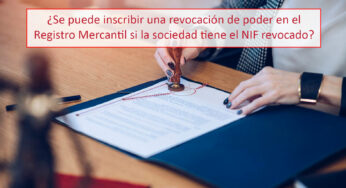 ¿Se puede inscribir una revocación de poder en el Registro Mercantil si la sociedad tiene el NIF revocado?