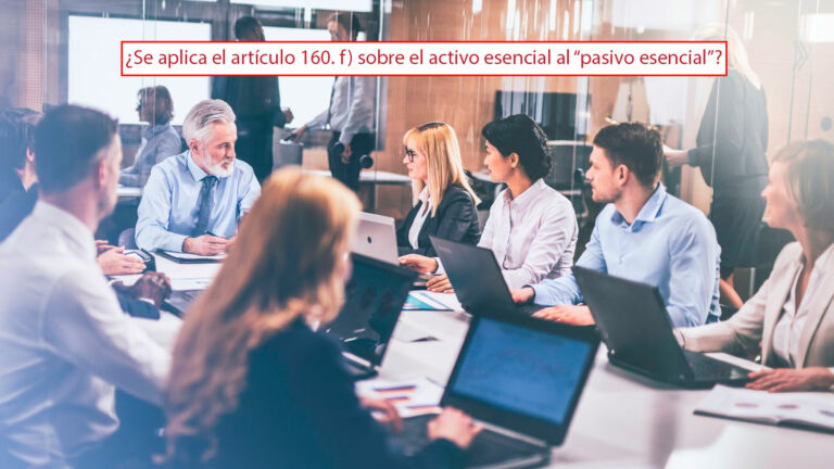 ¿Se aplica el artículo 160. f) sobre el activo esencial al “pasivo esencial”?