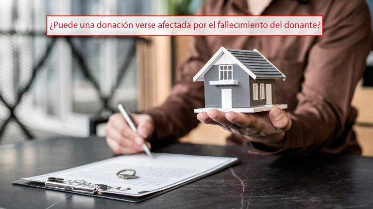 ¿Puede una donación verse afectada por el fallecimiento del donante?
