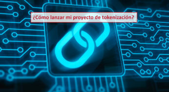 ¿Cómo lanzar mi proyecto de tokenización?
