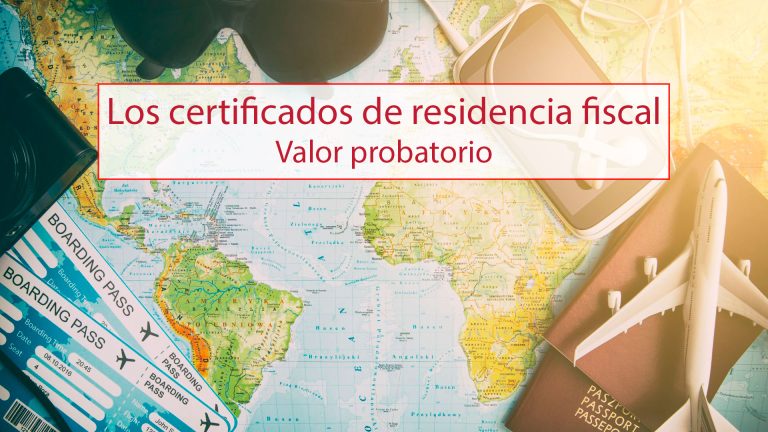 Los certificados de residencia fiscal -Valor probatorio-