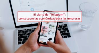 El cierre de “Telegram”: consecuencias económicas para las empresas