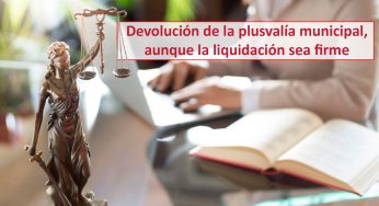 Devolución de la plusvalía municipal, aunque la liquidación sea firme