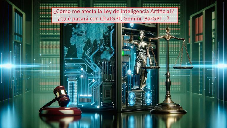¿Cómo me afecta la Ley de Inteligencia Artificial? ¿Qué pasará con ChatGPT, Gemini, BarGPT…?