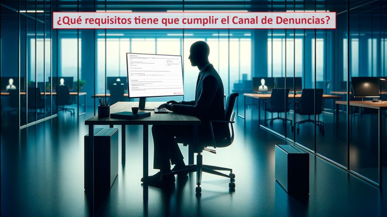 ¿Qué requisitos tiene que cumplir el Canal de Denuncias?