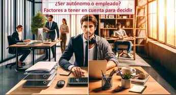 ¿Ser autónomo o empleado? Factores a tener en cuenta para decidir