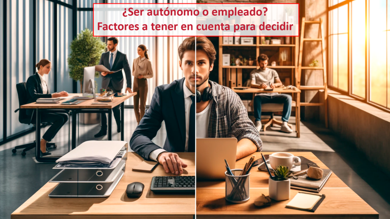 ¿Ser autónomo o empleado? Factores a tener en cuenta para decidir