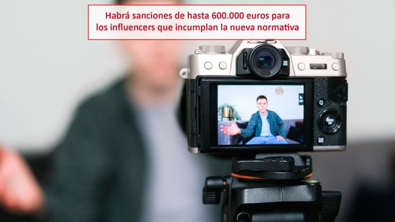 Habrá sanciones de hasta 600.000 euros para los influencers que incumplan la nueva normativa